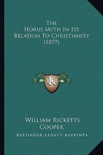 The Horus Myth in Its Relation to Christianity (1877)