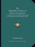 The Dragonfly or Reactive Passive Locomotion: A Vacuum Theory of Aerial Navigation, Based on the Principle of the Fan Blower (1882)