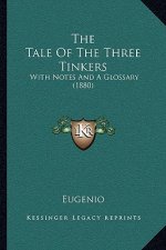 The Tale of the Three Tinkers: With Notes and a Glossary (1880)