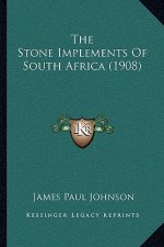 The Stone Implements of South Africa (1908)