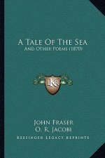 A Tale of the Sea: And Other Poems (1870)