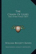 The Chain of Lilies: And Other Poems (1857)