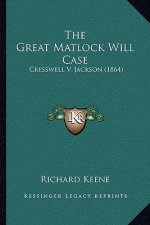 The Great Matlock Will Case: Cresswell V. Jackson (1864)