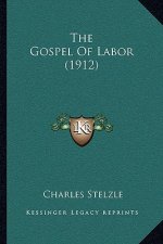 The Gospel of Labor (1912)