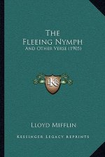 The Fleeing Nymph: And Other Verse (1905)