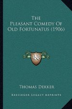 The Pleasant Comedy Of Old Fortunatus (1906)