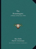 The Rosenhagens: A Drama, In Three Acts (1910)