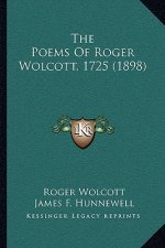 The Poems Of Roger Wolcott, 1725 (1898)