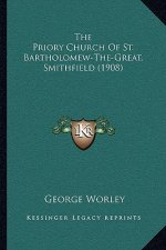 The Priory Church Of St. Bartholomew-The-Great, Smithfield (1908)