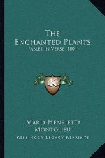 The Enchanted Plants: Fables In Verse (1801)