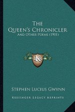 The Queen's Chronicler: And Other Poems (1901)
