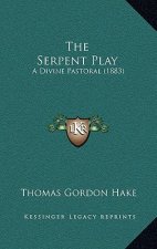 The Serpent Play: A Divine Pastoral (1883)