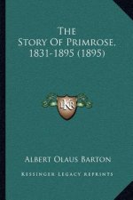 The Story Of Primrose, 1831-1895 (1895)