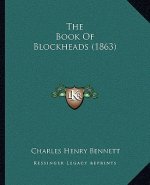 The Book Of Blockheads (1863)