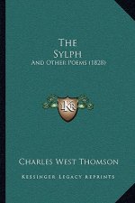The Sylph: And Other Poems (1828)