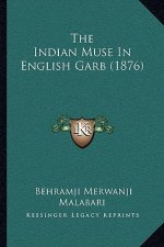 The Indian Muse In English Garb (1876)