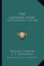 The Captain's Story: Or The Disobedient Son (1868)