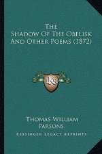 The Shadow Of The Obelisk And Other Poems (1872)