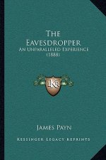 The Eavesdropper: An Unparalleled Experience (1888)