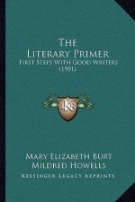 The Literary Primer: First Steps With Good Writers (1901)