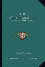 The Celts Paradise: In Four Duans (1822)