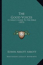 The Good Voices: A Child's Guide To The Bible (1872)