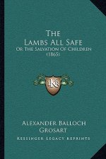The Lambs All Safe: Or The Salvation Of Children (1865)