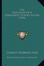 The Evolution Of A Democratic School System (1918)