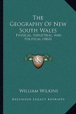 The Geography Of New South Wales: Physical, Industrial, And Political (1863)