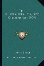 The Hindrances To Good Citizenship (1909)