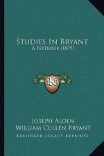 Studies In Bryant: A Textbook (1879)