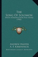 The Song Of Solomon: With Introduction And Notes (1902)