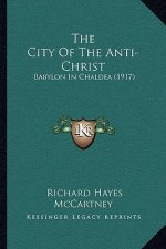 The City Of The Anti-Christ: Babylon In Chaldea (1917)