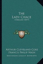 The Lady Chace: A Ballad (1877)