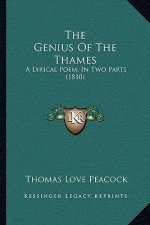 The Genius Of The Thames: A Lyrical Poem, In Two Parts (1810)