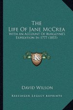 The Life Of Jane McCrea: With An Account Of Burgoyne's Expedition In 1777 (1853)