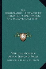 The Homeopathic Treatment Of Indigestion Constipation, And Hemorrhoids (1854)