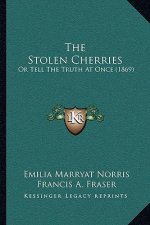 The Stolen Cherries: Or Tell The Truth At Once (1869)
