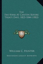 The Fan Kwae At Canton Before Treaty Days, 1825-1844 (1882)