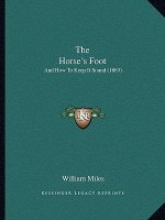 The Horse's Foot: And How To Keep It Sound (1863)