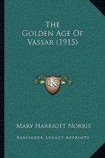 The Golden Age of Vassar (1915)