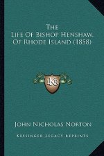 The Life of Bishop Henshaw, of Rhode Island (1858)