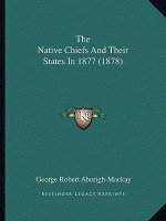 The Native Chiefs And Their States In 1877 (1878)