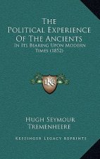 The Political Experience of the Ancients: In Its Bearing Upon Modern Times (1852)
