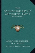 The Science and Art of Arithmetic, Part 1: Integral (1873)