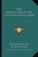 The Private Life of the Old Northmen (1868)