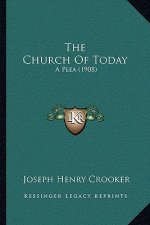 The Church of Today: A Plea (1908)