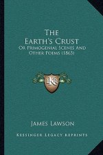 The Earth's Crust: Or Primogenial Scenes and Other Poems (1863)