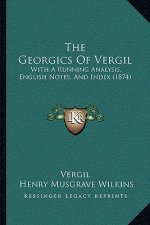 The Georgics of Vergil: With a Running Analysis, English Notes, and Index (1874)