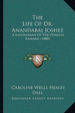 The Life of Dr. Anandabai Joshee: A Kinswoman of the Pundita Ramabai (1888)